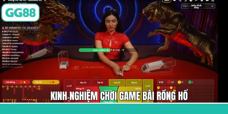 Một số kinh nghiệm hữu ích từ cao thủ khi chơi game rồng và hổ