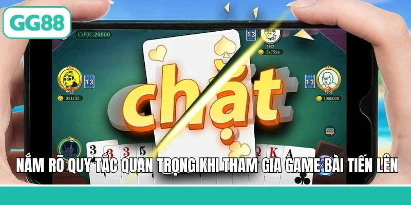 Nắm rõ quy tắc quan trọng khi tham gia game bài tiến lên